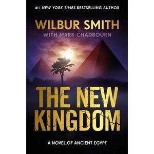 New Kingdom: The New Kingdom -- Wilbur Smith